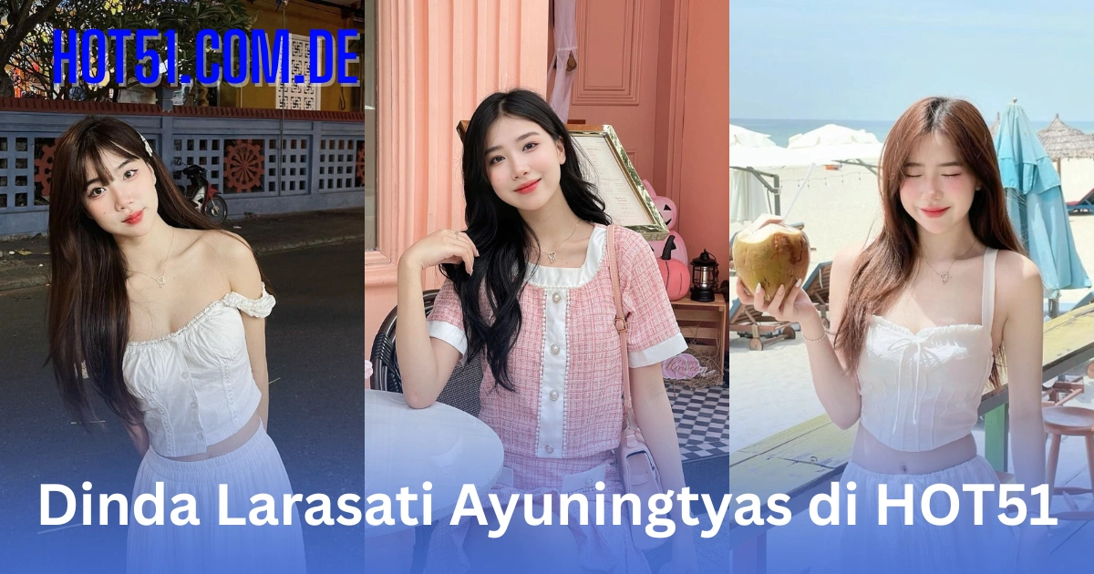 Dinda Larasati Ayuningtyas HOT51.COM.DE