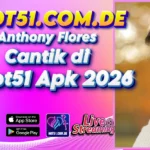 Anthony Flores Cantik di Hot51 Apk 2026