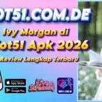 Ivy Morgan di Hot51 Apk 2026 Review Lengkap Terbaru