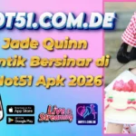 Jade Quinn Cantik Bersinar di Hot51 Apk 2026