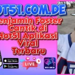 Benjamin Foster Cantik di Hot51 Aplikasi Viral Terbaru