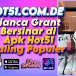 Bianca Grant Bersinar di Apk Hot51 Paling Populer