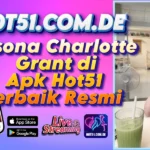 Pesona Charlotte Grant di Apk Hot51 Terbaik Resmi
