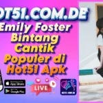 Emily Foster Bintang Cantik Populer di Hot51 Apk