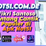 Fikri Santoso Bintang Cantik Populer di Apk Hot51