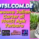 Pesona Julian Carter di Hot51 Apk Terbaru