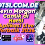 Kevin Morgan Cantik di Hot51 Aplikasi Live Terbaik 2026