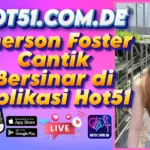 Emerson Foster Cantik Bersinar di Aplikasi Hot51