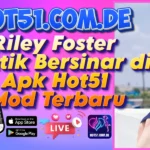 Riley Foster Cantik Bersinar di Apk Hot51 Mod Terbaru