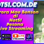Aurora Mae Benson di Hot51 Pesona Live Streaming