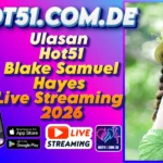 Ulasan Hot51 Blake Samuel Hayes Live Streaming 2026