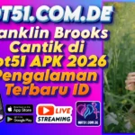 Franklin Brooks Cantik di Hot51 APK 2026 Pengalaman Terbaru ID
