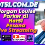 Morgan Louise Parker di Hot51 Pesona Live Streaming