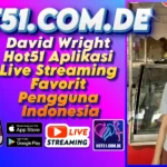 David Wright Hot51 Aplikasi Live Streaming Favorit Pengguna Indonesia