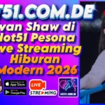 Ivan Shaw di Hot51 Pesona Live Streaming Hiburan Modern 2026
