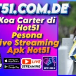 Koa Carter di Hot51 Pesona Live Streaming Apk Hot51