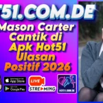 Mason Carter Cantik di Apk Hot51Ulasan Positif 2026