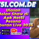 Ulasan Nolan Shaw di Apk Hot51 Pesona  Hiburan Live 2026