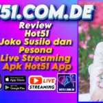 Review Hot51 Joko Susilo dan Pesona Live Streaming Apk Hot51 App