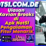Ulasan Xavian Brooks di Apk Hot51 Pengalaman Fitur Menarik