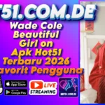 Wade Cole Beautiful Girl on Apk Hot51 Terbaru 2026 Favorit Pengguna