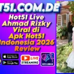 Hot51 Live Ahmad Rizky Viral di Apk Hot51 Indonesia 2026 Review