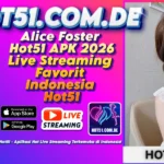 Alice Foster Hot51 APK 2026 Live Streaming Favorit Indonesia | Hot51