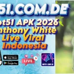 Hot51 APK 2026 Anthony White Live Viral Indonesia