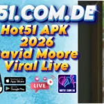 Hot51 APK 2026 David Moore Viral Live