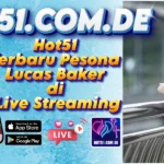 Hot51 Terbaru Pesona Lucas Baker di Live Streaming