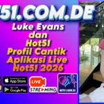 Luke Evans dan Hot51 Profil Cantik Aplikasi Live Hot51 2026