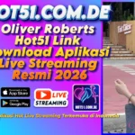 Oliver Roberts Hot51 Link Download AplikasiLive Streaming Resmi 2026