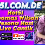 Hot51 Thomas Wilson Pesona Host Live Cantik