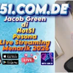 Jacob Green di Hot51 Pesona Live Streaming Menarik 2026