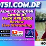 Albert Campbell Cantik di Hot51 APK 2026 Review Live Streaming