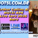Arthur Collins di HOT51 APK Live Seru 2026 Baru