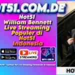 Hot51 William Bennett Live Streaming Populer di Hot51 Indonesia