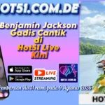 Benjamin Jackson Gadis Cantik di Hot51 Live Kini
