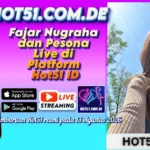Fajar Nugraha dan Pesona Live di Platform Hot51 ID