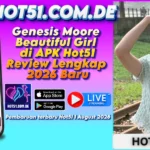 Genesis Moore Beautiful Girl di APK Hot51 Review Lengkap 2026 Baru