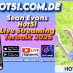 Sean Evans Hot51 Live Streaming Terbaik 2026