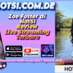 Zoe Foster di Hot51 Review Live Streaming Terbaru