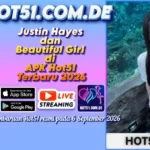 Justin Hayes dan Beautiful Girl di APK Hot51 Terbaru 2026