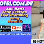 Apk Hot51 Sofia Sullivan Live Streaming yang Menarik