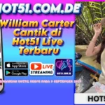 William Carter Cantik di Hot51 Live Terbaru