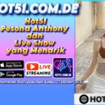 Hot51 Pesona Anthony dan Live Show yang Menarik
