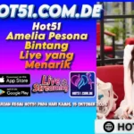 Hot51 Amelia Pesona Bintang Live yang Menarik
