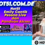 Hot51 Emily Cantik Pesona Live dan Panduan Akses