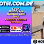 Lucy Hot51 Live Nonton Aksi Seru Pesona Cantik Terbaru
