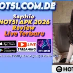 Sophie HOT51 APK 2026 Review Live Terbaru